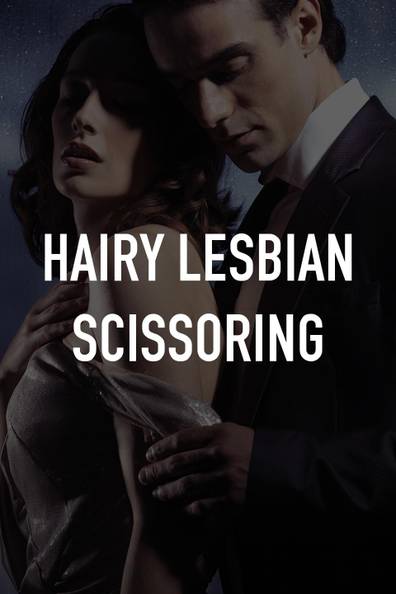 Best of Hairy lesbians scissoring